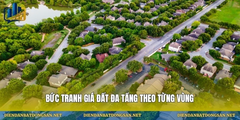 Bức tranh giá đất đa tầng theo từng vùng