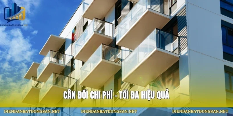 Cân đối chi phí – tối đa hiệu quả