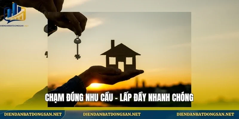 Chạm đúng nhu cầu – lấp đầy nhanh chóng