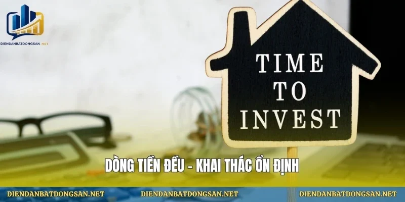 Dòng tiền đều – khai thác ổn định