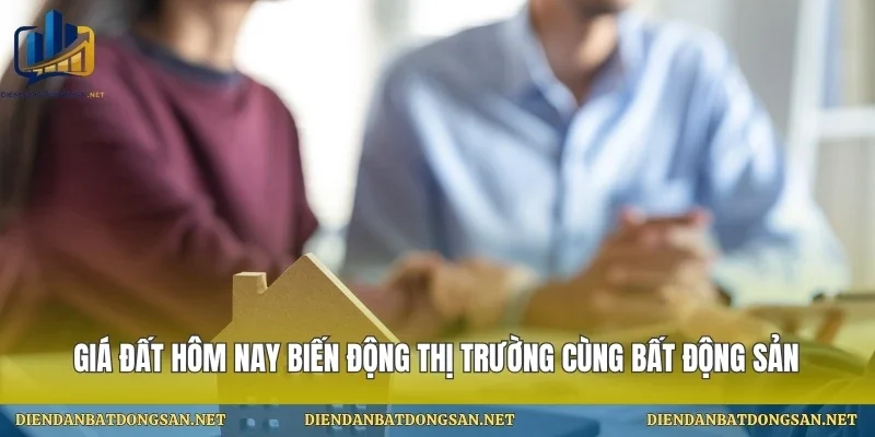 Giá Đất Hôm Nay Biến Động Thị Trường Cùng Bất Động Sản
