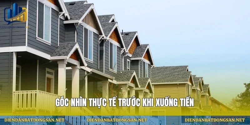 Góc nhìn thực tế trước khi xuống tiền
