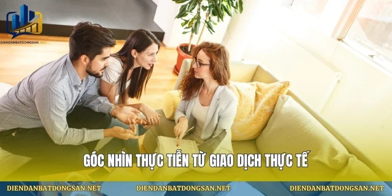 Góc nhìn thực tiễn từ giao dịch thực tế