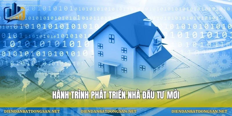 Hành trình phát triển nhà đầu tư mới
