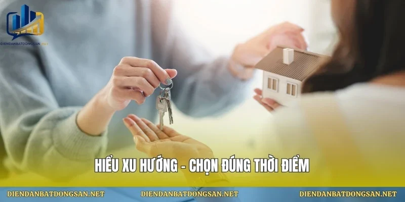 Hiểu xu hướng – chọn đúng thời điểm