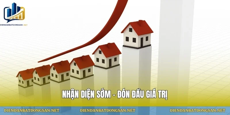Nhận diện sớm – đón đầu giá trị