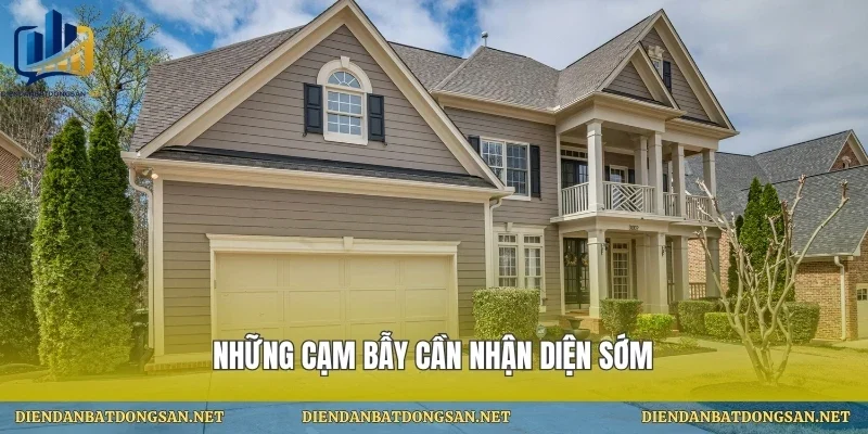 Những cạm bẫy cần nhận diện sớm