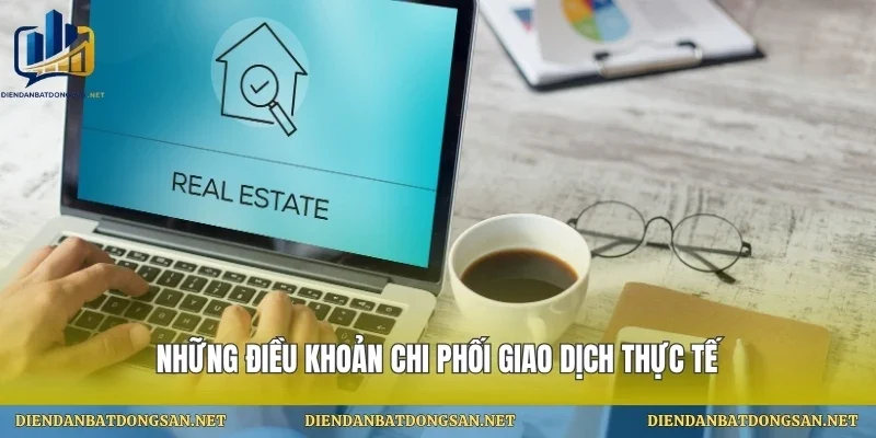 Những điều khoản chi phối giao dịch thực tế
