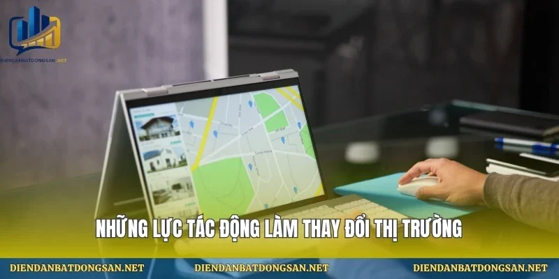 Những lực tác động làm thay đổi thị trường