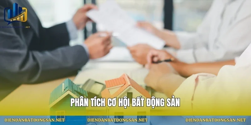 Phân tích cơ hội bất động sản