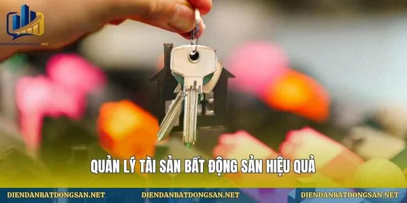 Quản lý tài sản bất động sản hiệu quả