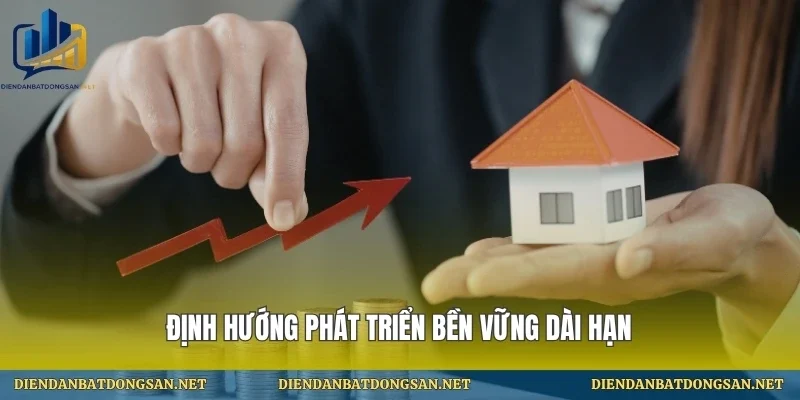 Định hướng phát triển bền vững dài hạn