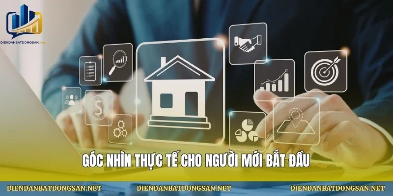 Góc nhìn thực tế cho người mới bắt đầu